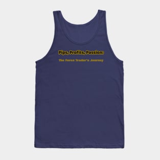 Pips, Profits, Passion: The Forex Trader's Journey Forex Trader Tank Top